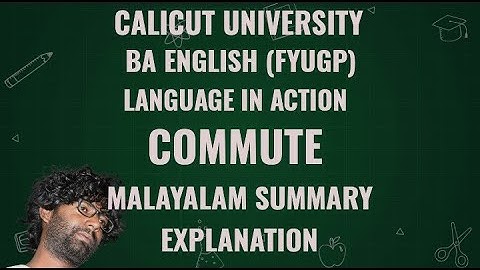 Commute | Malayalam Summary | Explanation | Language in Action | BA English | FYUGP | 3rd Semester |