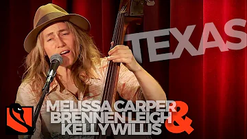 Texas | Melissa Carper with Kelly Willis & Brennen Leigh