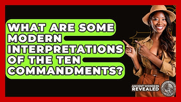 What Are Some Modern Interpretations Of The Ten Commandments? - Ancient Wonders Revealed