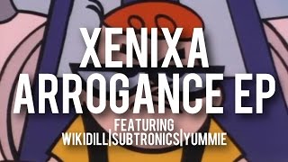 Xenixas Removal [Arrogance EP]
