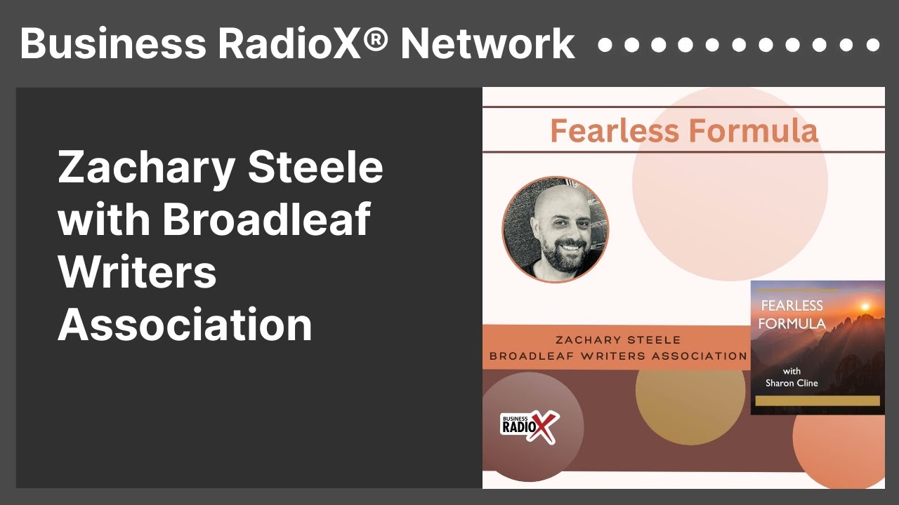 Zachary Steele with Broadleaf Writers Association | Business RadioX® Network