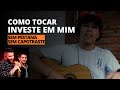 Como tocar INVESTE EM MIM no violão - Gusttavo Lima e Jonas Esticado