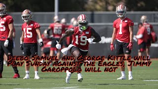 49ers’ Deebo Samuel and George Kittle will Play Sunday against the Eagles, Jimmy Garoppolo will not