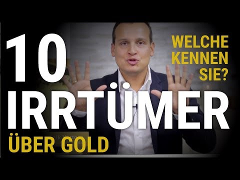 10 IRRTÜMER ÜBER GOLD
