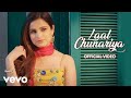 Akull Laal Chunariya Music Video Chetna Pande Mellow D Dhruv Yogi Romantic Love Song Akull Laal Chunariya Music Video Chetna Pande Mellow D Dhruv Yogi Romantic Love Song