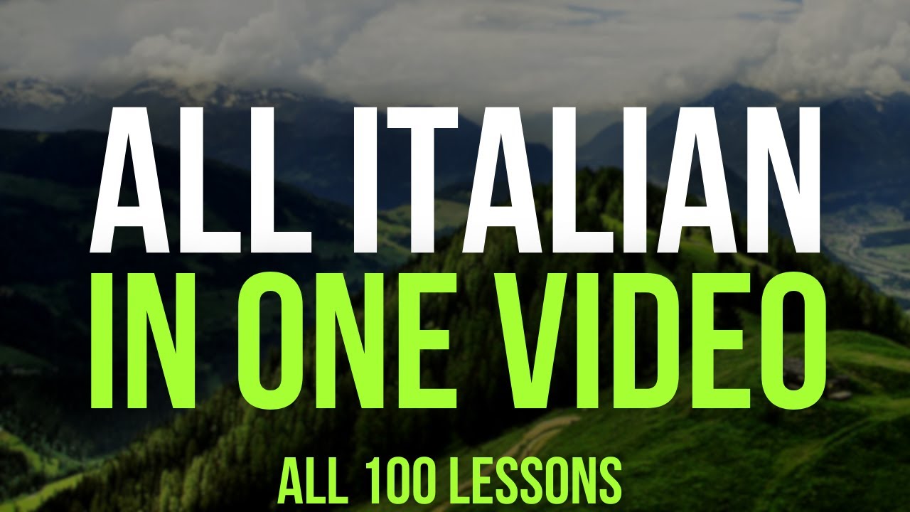All Italian in One Video! All 100 Lessons! Learn Italian. Most important Italian phrases and words.