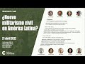 Seminario ¿Nuevo militarismo civil en América Latina?