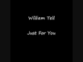 William Tell - Just For You