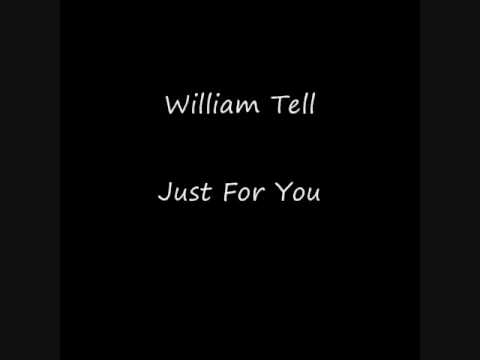 william-tell---just-for-you
