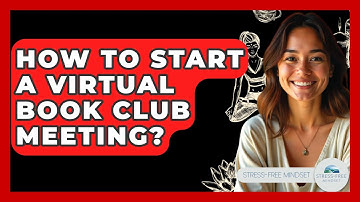 How To Start A Virtual Book Club Meeting? - Stress Free Mindset