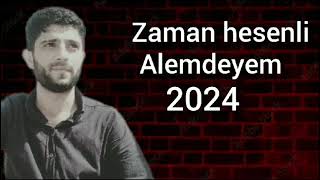 Zaman Hesenli Alemdeyem  Yep Yeni 2024