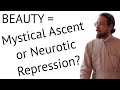 Beauty = Mystical Ascent or Neurotic Repression? (Beauty as Theophany #2) - Father Alexander Earl