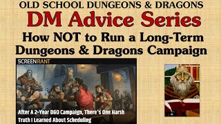 How NOT to DM a Long-Term D&amp;D Campaign - DM Advice Series