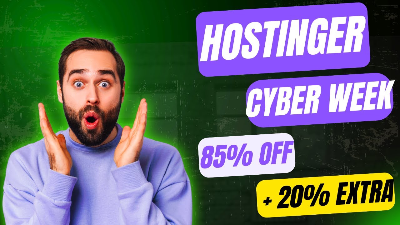 MEGA PROMO Hostinger Cyber Week : 85% OFF + 20% EXTRA Offre Exclusive 🔥