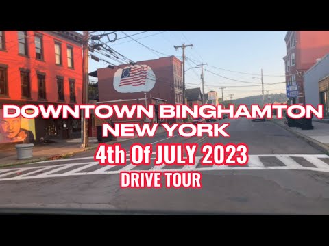 DOWNTOWN BINGHAMTON NEW YORK II 4th of JULY II DRIVE TOUR