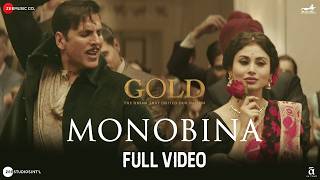 Monobina     Gold  Akshay Kumar  Mouni  Tanishk B  Yasser Monali Shashaa U0026 Farhad