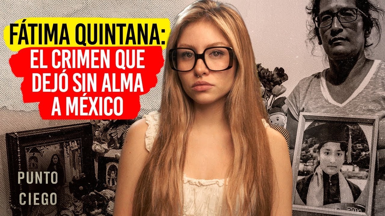 Su autopsia expuso la CRUELDAD más BRUTAL - Fatima Quintana | PUNTO CIEGO VLOGS