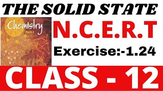 🔶 N.C.E.R.T. Exercise 1.24 Chemistry class 12 chapter 1 | The Solid State | Aman Chemistry