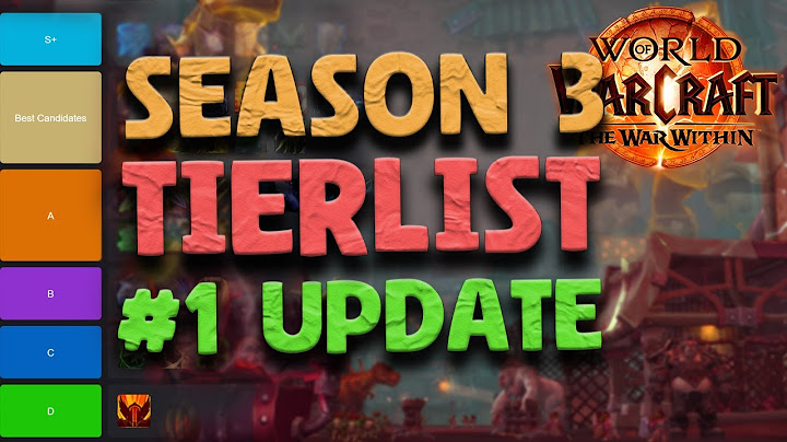 Progressive TIERLIST Season 3 (Update #1) - RANKING ALL SPECS & CLASSES - Patch 11.2 | TWW