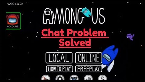 Among Us Chat problem  solved.