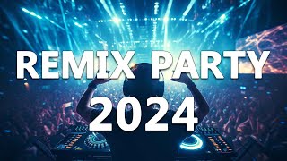 DANCE PARTY SONGS 2024 - Mashups & Remixes Of Popular Songs - DJ Remix Club Music Dance Mix 2024