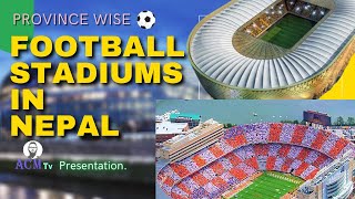 कुन प्रदेशमा कति रंगशाला ? | Province wise Football Stadiums in Nepal | ACM Nepal.