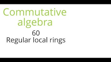 Commutative algebra 60: Regular local rings