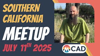 July 11th 2025 mCAD SoCal meetup