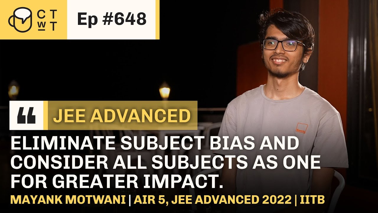 CTwT E648 - JEE Advanced 2022 Topper Mayank Motwani AIR 5 | IIT Bombay 