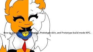 How to get the keymaster badge, prototype skin, and prototype build mode NPC.