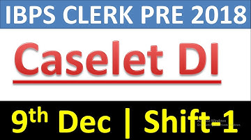 IBPS CLERK PRE 2018 Caselet DI Asked In 9th Dec Shift-1| Memory Based DI |ये पुछा गया था