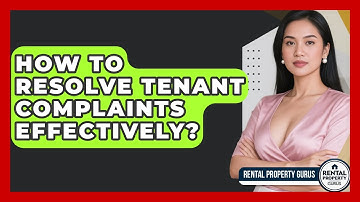 How To Resolve Tenant Complaints Effectively? - Rental Property Gurus