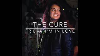 Friday I'm In Love - The Cure (Louise's cover)