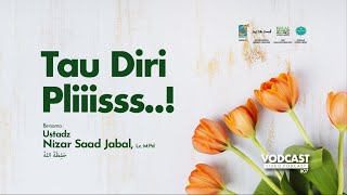 Tau Diri Pliiisss...! (Segmen VI - Akhir) - VSB - Ust Nizar Saad Jabal, Lc., M.Pd
