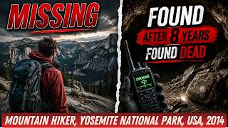 Hiker Vanished in Yosemite, 8 Years Later Mysterious Signal Found Near Yosemite Cave