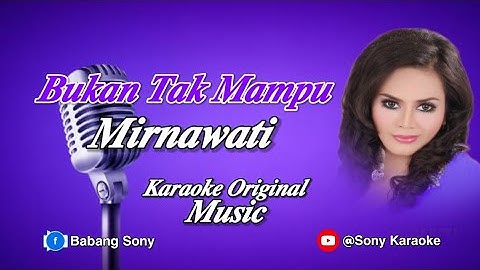 BUKAN TAK MAMPU MIRNAWATI || KARAOKE DANGDUT ORIGINAL || @sonykaraokeofficial