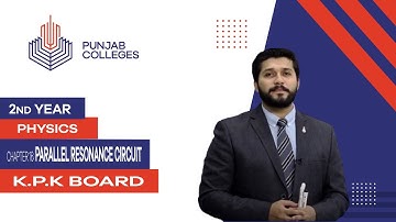 PGC Lectures-Inter Part 2-KPK Board-Physics-Chapter 16-Parallel Resonance Circuit
