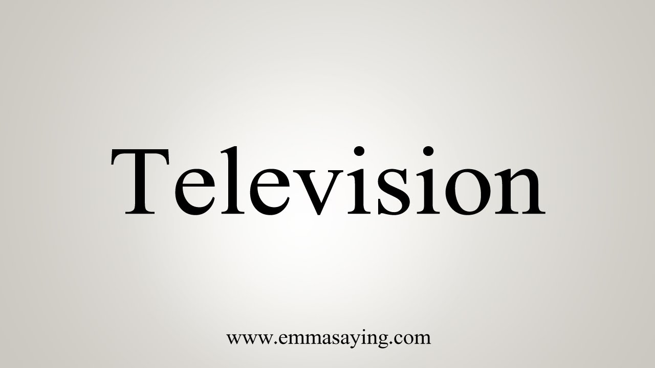 How To Say Television YouTube