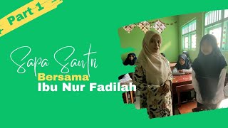 Part 1 Sapa Santri Bersama Ibu Nur Fadilah