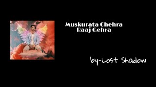 Muskurata Chehra Raaj Gehra