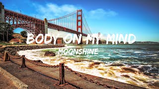 Moonshine  Body On My Mind s qhd