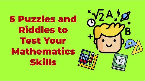5 Maths Puzzles and Riddles to Test your Mathematics Skills | Maths Games | Fun Maths | Maths Nerd