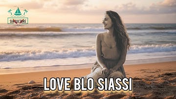 LOVE BLO SIASSI - Edwin Namor ft Block Life (Siassi Local Music🌱🌴🎵