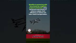 Blueflite Expands Into Indonesia With Drone Logistics Project