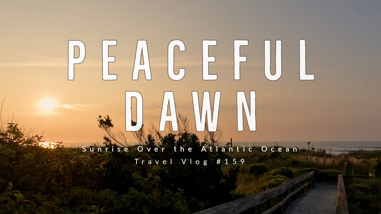Peaceful Dawn A Tranquil Morning on Wrightsville Beach Natural Relaxation Film from June 29