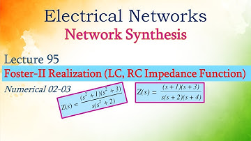 Lecture 95 Foster-II Realization (LC, RC Impedance Function)