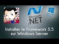 Installation du FrameWork 3.5 sur Windows Server