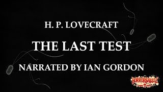 'The Last Test' by H. P. Lovecraft / A HorrorBabble Production