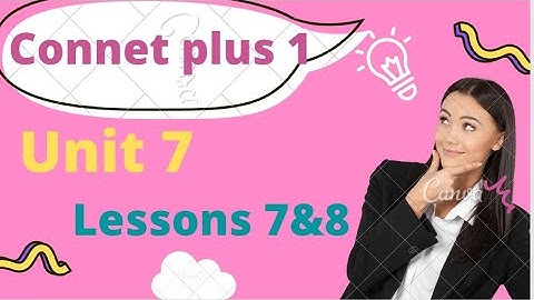 كونكت بلس اولى ابتدائي|الوحدة السابعة|الدرسين السابع والتامن |الترم التانى|Connect plus 1|Unit 7