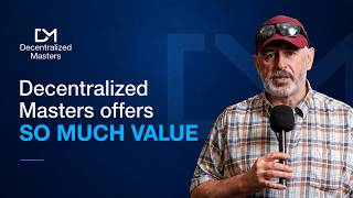 “Decentralized Masters Offers So Much Value” - Small Business Owner